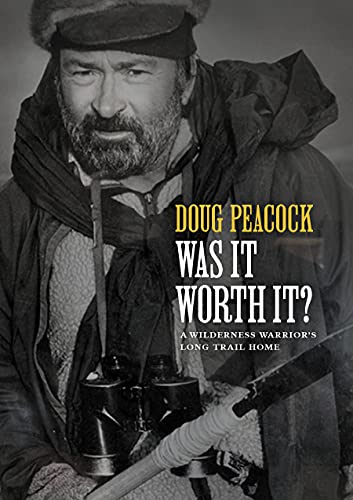 Was It Worth It?: A Wilderness Warrior's Long Trail Home