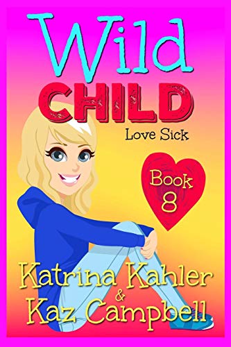 WILD CHILD - Book 8 - Love Sick
