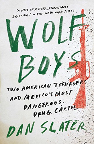Wolf Boys: Two American Teenagers and Mexico's Most Dangerous Drug Cartel (English Edition)