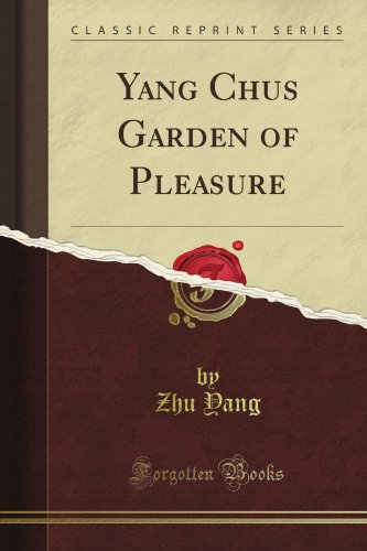 Yang Chu's Garden of Pleasure (Classic Reprint)